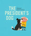 The President's Dog by Peter Donnelly