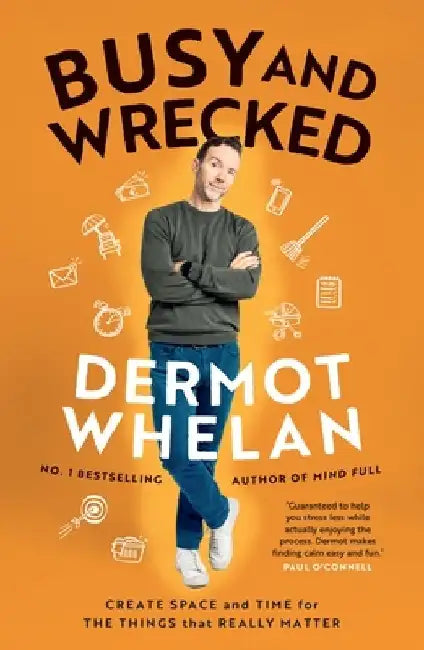 Busy and Wrecked by Dermot Whelan