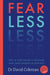 Fear Less: The Ten-Step Guide to Helping Kids Take Charge of Anxiety by David Coleman