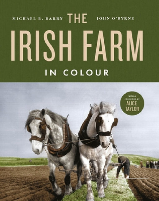 The Irish Farm in Colour by Michael B. Barry, John O'Byrne