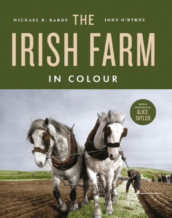 The Irish Farm in Colour by Michael B. Barry, John O'Byrne