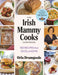 The Irish Mammy Cooks Cookbook: 100 Recipes That Taste of Home by Orla Drumgoole