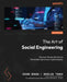 The Art of Social Engineering: Uncover the secrets behind the human dynamics in cybersecurity by Cesar Bravo, Desilda Toska