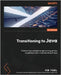 Transitioning to Java: Kickstart your polyglot programming journey by getting a clear understanding of Java by Fogel, Ken