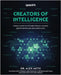Creators of Intelligence: Industry secrets from AI leaders that you can easily apply to advance your data science career by Antic, Alex