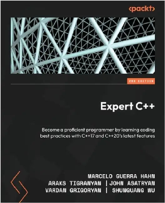Expert C++ - Second Edition: Become a proficient programmer by learning coding best practices with C++17 and C++20's latest features by Hahn, Marcelo Guerra