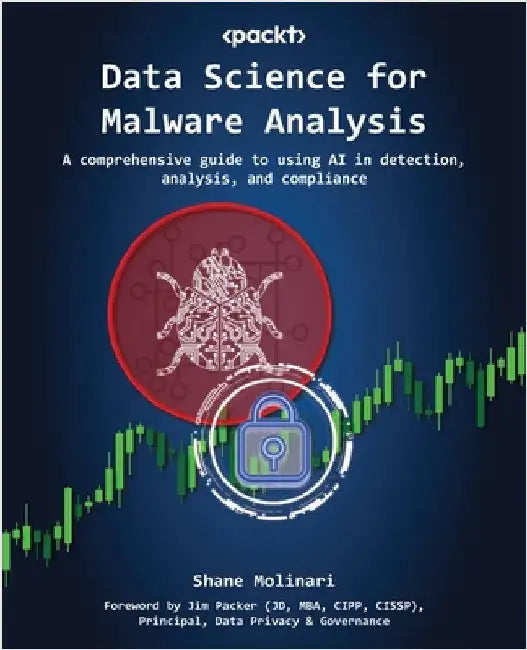 Data Science for Malware Analysis: A comprehensive guide to using AI in ...