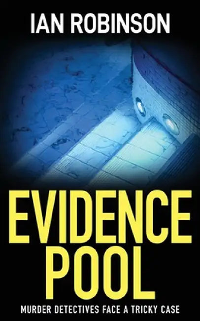 Evidence Pool: Murder detectives face a tricky case by Ian Robinson