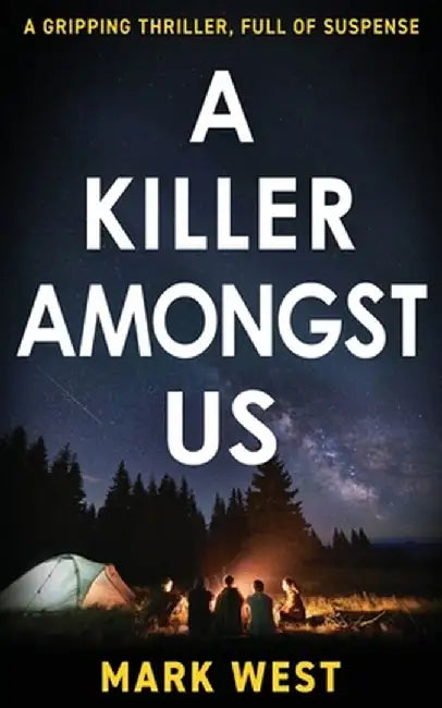 A Killer Amongst Us: A gripping thriller, full of suspense by Mark West
