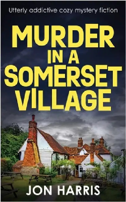 Murder in a Somerset Village: Utterly addictive cozy mystery fiction by Harris, Jon