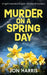Murder on a Spring Day: A light-hearted English whodunit mystery by Jon Harris