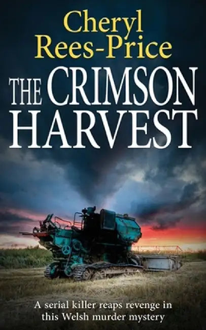 The Crimson Harvest: A serial killer reaps revenge in this Welsh murder mystery by Cheryl Rees-Price