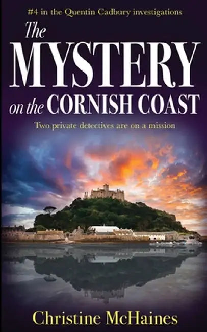 The Mystery on the Cornish Coast: Two private detectives are on a mission by Christine McHaines