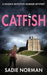 Catfish: A rookie detective murder mystery by Sadie Norman