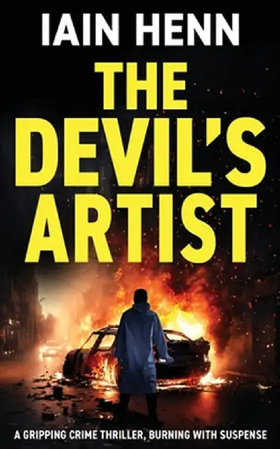The Devil's Artist: A gripping crime thriller, burning with suspense by Iain Henn
