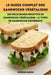 Le Guide Complet Des Sandwichs Végétaliens by Sophie Morin