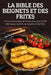 La Bible Des Beignets Et Des Frites: Un livre de recettes de fritures avec plus de 100 délicieuses recettes de beignets et de frites by Claire Bernard