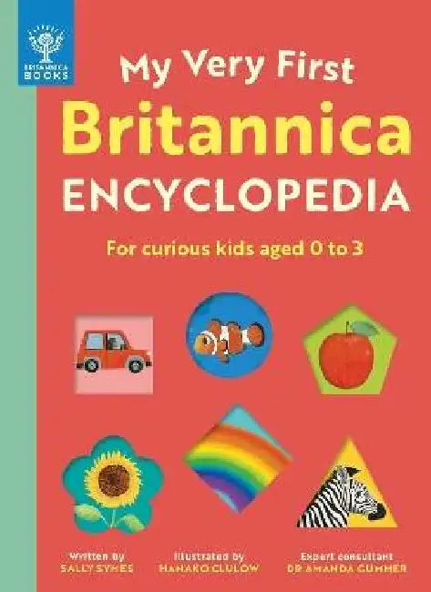 My Very First Britannica Encyclopedia: For curious kids aged 0 to 3 by Sally Symes