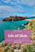 Isle of Man (Slow Travel): Local, Characterful Guides to Britain's Special Places by Emma Craig