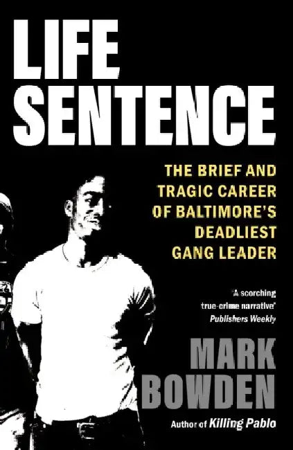 Life Sentence by Mark Bowden