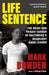 Life Sentence: The Brief and Tragic Career of Baltimore’s Deadliest Gang Leader by Mark Bowden