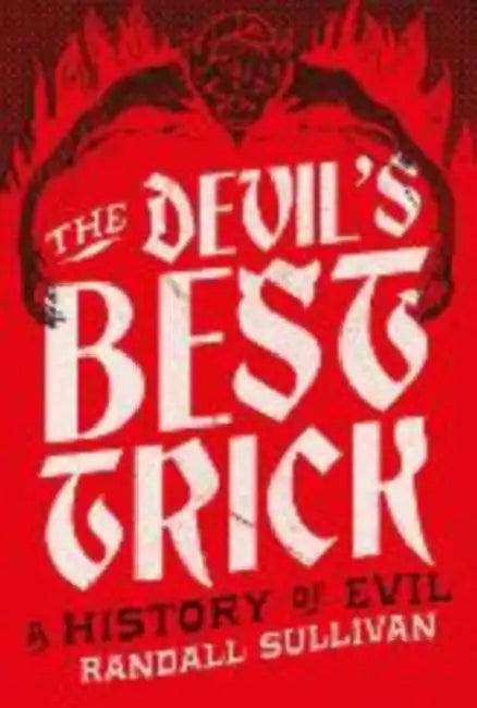 The Devil's Best Trick by Randall Sullivan