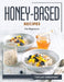Honey-Based Recipes: For Beginners by Taylah Greenway