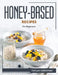 Honey-Based Recipes: For Beginners by Taylah Greenway