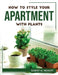 How to style your apartment with plants by Robert M Neihoff