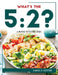 What's the 5: 2?: A Book with Recipes by Carol R Kotter