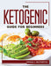The Ketogenic Guide For Beginners by Adriana S Brotherton