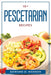 10+ Pescetarian Recipes by Edward D Manson