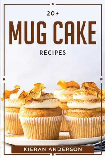20 + Mug Cake Recipes by Kieran Anderson