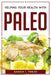 Helping Your Health with Paleo by Sarah I Trejo