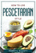 How to Live Pescetarian Style by Henry L Elliott