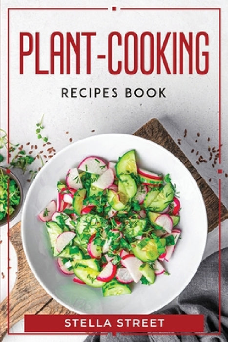 Plant-cooking recipes book by Stella Street