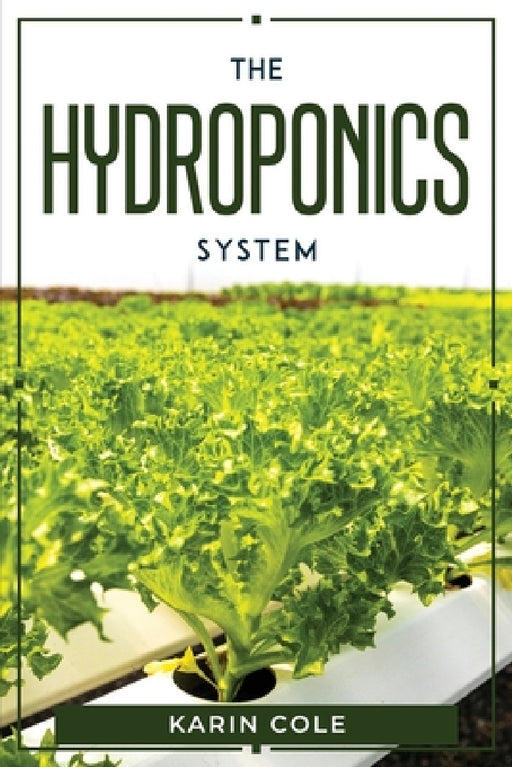 The Hydroponics System by Karin Cole