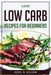 Super Low Carb Recipes For Beginners by Noel H Killom