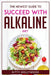 The Newest Guide to Succeed with Alkaline Diet by Kitty Hollywood