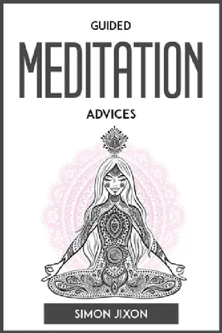 Guided Meditation Advices by Simon Jixon