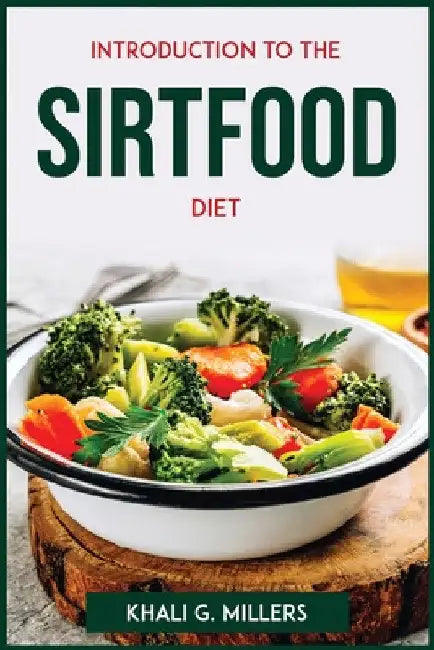 Introduction to the Sirtfood Diet by Khali G Millers