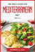 The 2022's guide for mediterranean diet: follow us! by Monroe G Ully