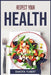 Respect Your Health by Dakota Yubert