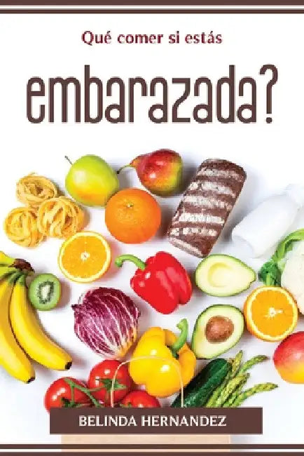 Qué comer si estás embarazada? by Belinda Hernandez