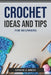 Crochet Ideas and Tips for Beginners by Geneve U Spicey