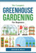The Complete Greenhouse Gardening For Beginners by Gracie B Nelly