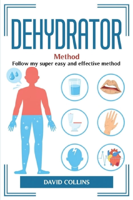 Dehydrator Method: Follow my super easy and effective method by David Collins