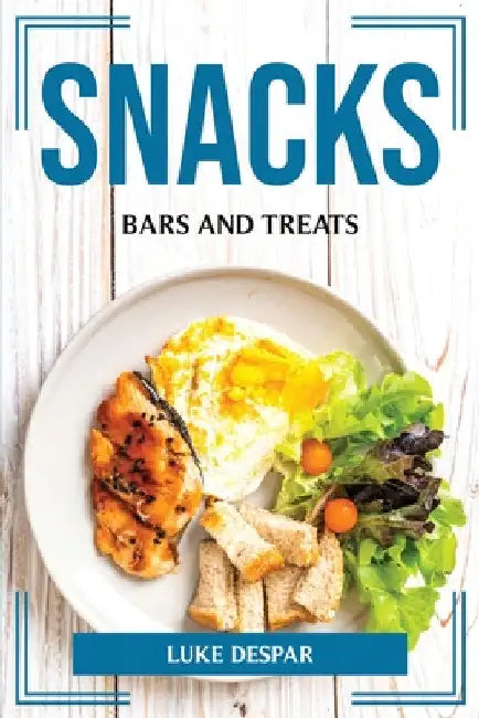 Snacks, Bars and Treats by Luke Despar