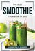 The Best Smoothie Cookbook of 2022 by Samantha G Dolmits
