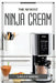 The Newest Ninja Cream by Layla F Kennel
